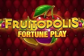Fruitopolis Fortune Play